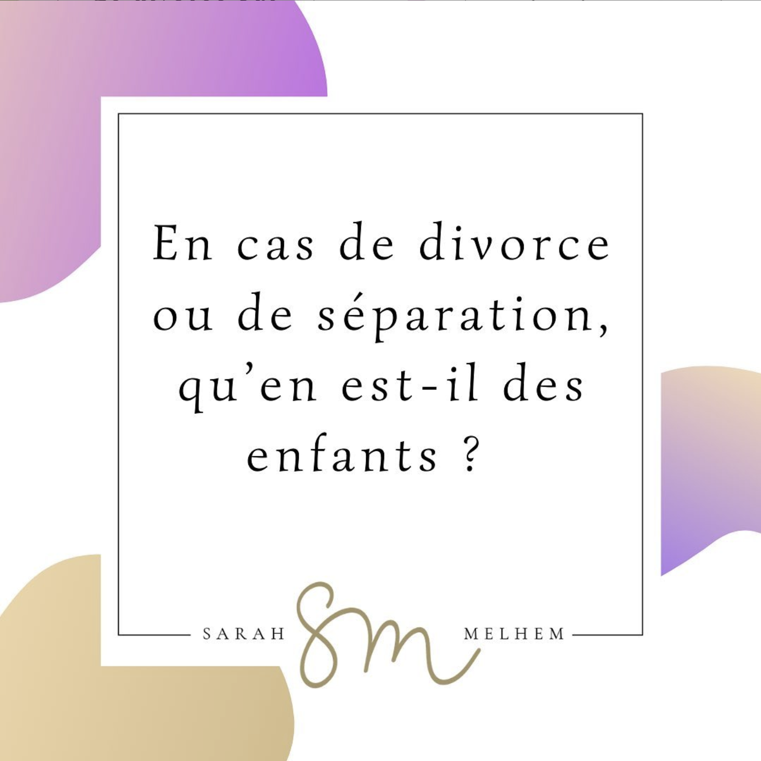 Post instagram de Maître MELHEM Avocate en droit des personnes et des Familles à Montpellier - https://www.instagram.com/smelhem.avocat